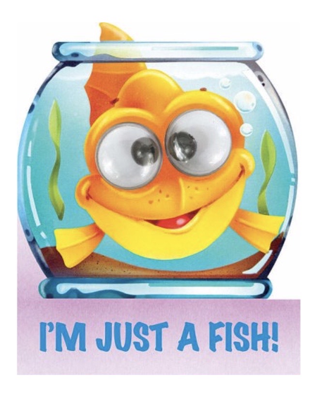 I'm Just a Fish