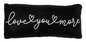 Love You More Pillow 28x14